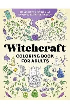 Witchcraft Coloring Book for Adults: Nourish the Spirit and Channel Creative Energy