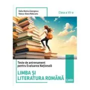 Teste de antrenament pentru Evaluarea Nationala. Limba si literatura romana - clasa a 7-a