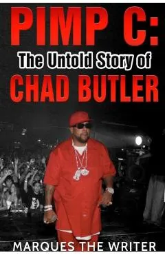 Pimp C: The Untold Story of Chad Butler