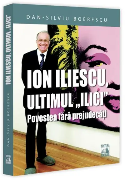 Ion Iliescu, ultimul „Ilici” - Paperback brosat