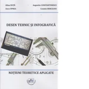 Desen tehnic si infografica. Notiuni teoretice aplicate