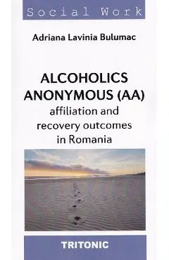 Alcoholics Anonymous (AA) Affiliation and Recovery Outcomes in Romania