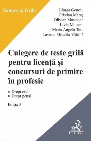 Culegere de teste grilă pentru licență și concursuri de primire în profesie - Paperback brosat - Ilioara Genoiu, Cristian Mareş, Olivian Mastacan, Livia Mocanu, Maria Angela Tatu, Lavinia Mihaela Vlădilă