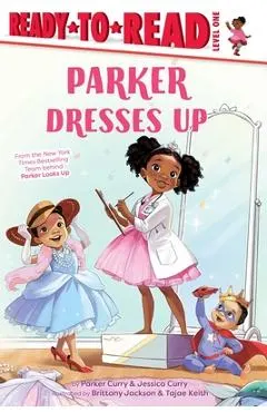 Parker Dresses Up: Ready-To-Read Level 1