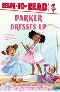 Parker Dresses Up: Ready-To-Read Level 1