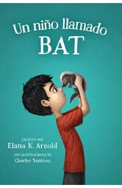 Un Niño Llamado Bat: A Boy Called Bat (Spanish Edition)