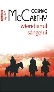 Meridianul sângelui (Top 10+) - Paperback brosat - Cormac McCarthy