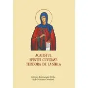 Acatistul Sfintei Cuvioase Teodora de la Sihla
