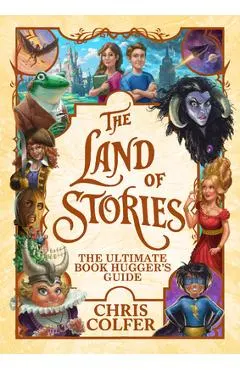 The Land of Stories: The Ultimate Book Hugger's Guide