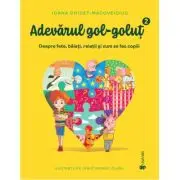 Adevarul gol-golut vol. 2. Despre fete, baieti, relatii si cum se fac copiii
