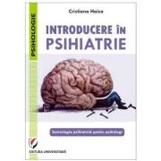 Introducere in psihiatrie. Semiologia psihiatrica pentru psihologi