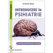 Introducere in psihiatrie. Semiologia psihiatrica pentru psihologi