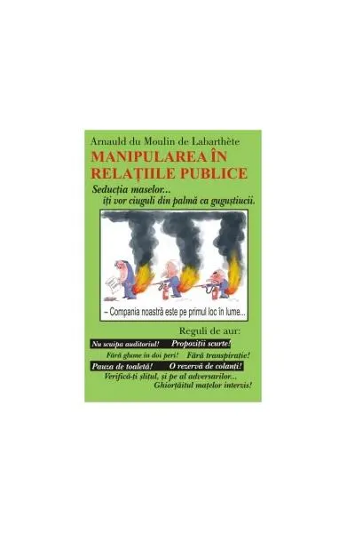 Manipularea în relaţiile publice - Paperback brosat - Arnaud du Moulin de Labarthete