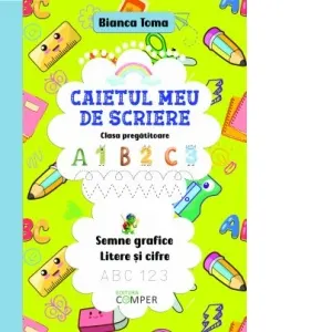 Caietul meu de scriere. Semne grafice, litere si cifre - Clasa pregatitoare