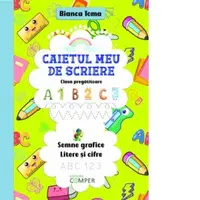 Caietul meu de scriere. Semne grafice, litere si cifre - Clasa pregatitoare