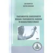 Tratamentul conservativ versus tratamentul radical in reabilitarea orala