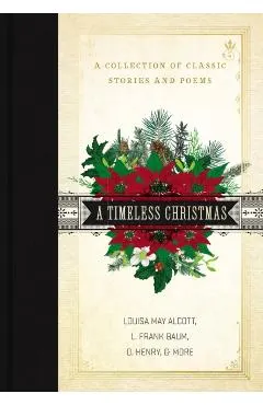 A Timeless Christmas: A Collection of Classic Stories and Poems