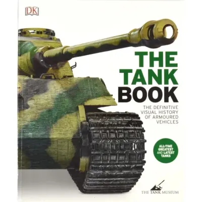 The Tank Book (DK Definitive Visual History Series)