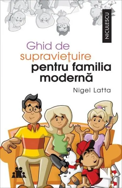Ghid de supraviețuire pentru familia modernă - Paperback brosat - Nigel Latta