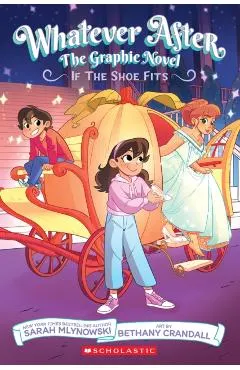 If the Shoe Fits: The Graphic Novel (Whatever After #2)