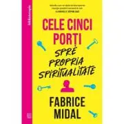 Cele cinci porti spre propria spiritualitate