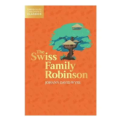 Swiss Family Robinson (HarperCollins Children's Classics)