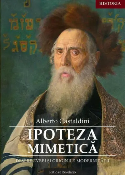 Ipoteza mimetică. Despre evrei și originile modernității - Paperback brosat - Alberto Castaldini
