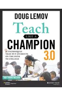Teach Like a Champion 3.0: 63 Techniques That Put Students on the Path to College