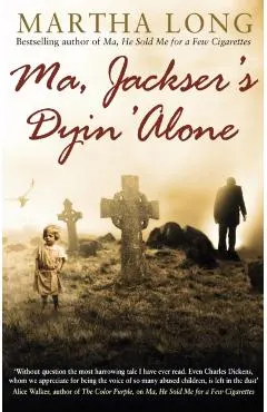 Ma, Jackser's Dyin Alone