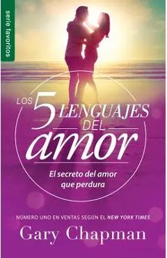 5 Lenguajes de Amor, Los Revisado 5 Love Languages: Revised Fav: El Secreto del Amor Que Perdura