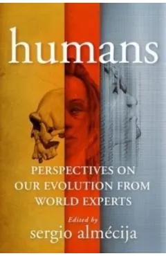 Humans: Perspectives on Our Evolution from World Experts