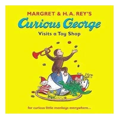 Margret Ha Reys Curious George Visits A Toy Shop, Margret Rey, H. A. Rey