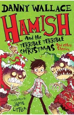 Hamish and the Terrible Terrible Christmas and Other Stories