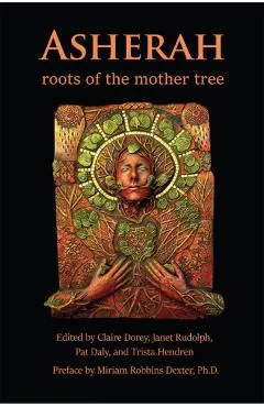 Asherah: Roots of the Mother Tree