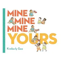 Mine, Mine, Mine, Yours!