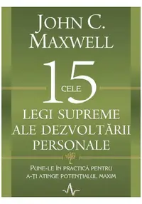 Cele 15 legi supreme ale dezvoltării personale