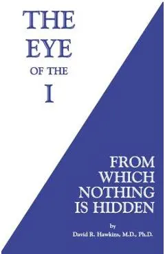 The Eye of the I: From Which Nothing Is Hidden