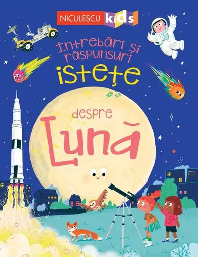 Întrebări și răspunsuri istețe despre Lună - Paperback - Anne Rooney