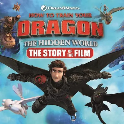 How To Train Your Dragon The Hidden World: The Sto(...)