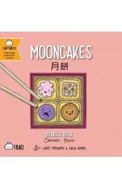 Mooncakes - Cantonese: A Bilingual Book in English and Cantonese with Traditional Characters and Jyutping