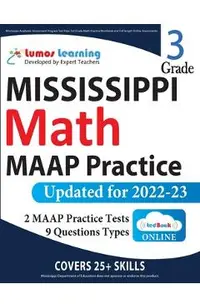 Mississippi Academic Assessment Program Test Prep: 3rd Grade Math Practice Workbook and Full-length Online Assessments: MAAP Study Guide