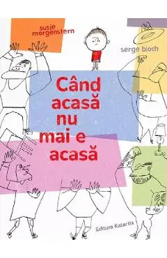 Cand acasa nu mai e acasa
