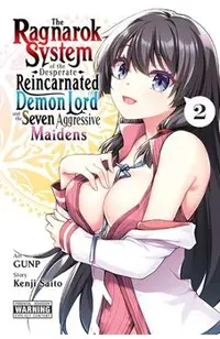 The Ragnarok System of the Desperate Reincarnated Demon Lord and the Seven Aggressive Maidens, Vol. 2