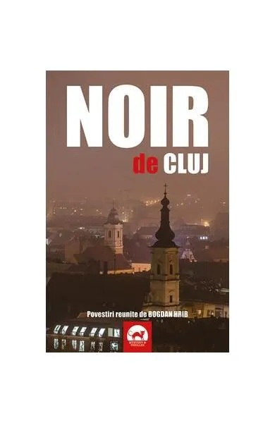 Noir de Cluj - Paperback brosat - Bogdan Hrib