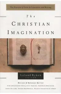 The Christian Imagination: The Practice of Faith in Literature and Writing