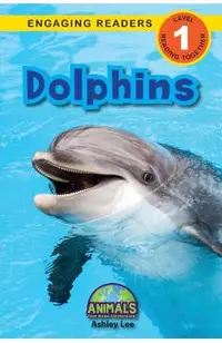 Dolphins: Animals That Make a Difference! (Engaging Readers, Level 1)