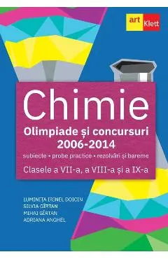 Chimie. Olimpiade si concursuri 2006-2014 - Clasele 7-9 - Luminita Irinel Doicin, Silvia Girtan, Mihai Girtan, Adriana Anghel