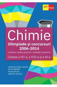 Chimie. Olimpiade si concursuri 2006-2014 - Clasele 7-9 - Luminita Irinel Doicin, Silvia Girtan, Mihai Girtan, Adriana Anghel