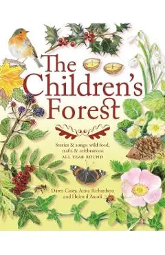 The Children's Forest: Stories & Songs, Wild Food, Crafts & Celebrations