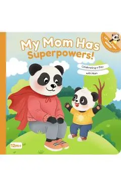 My Mom Has Superpowers!: Celebrating a Day with Mom